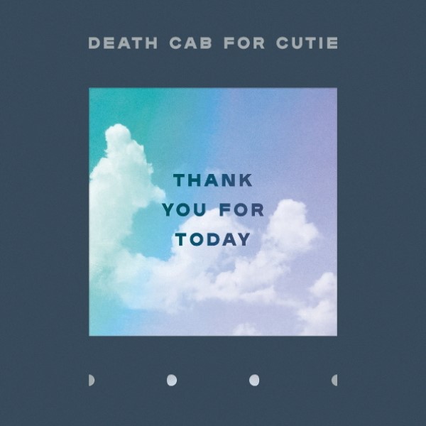 

Death Cab For Cutie "Thank You For Today"
