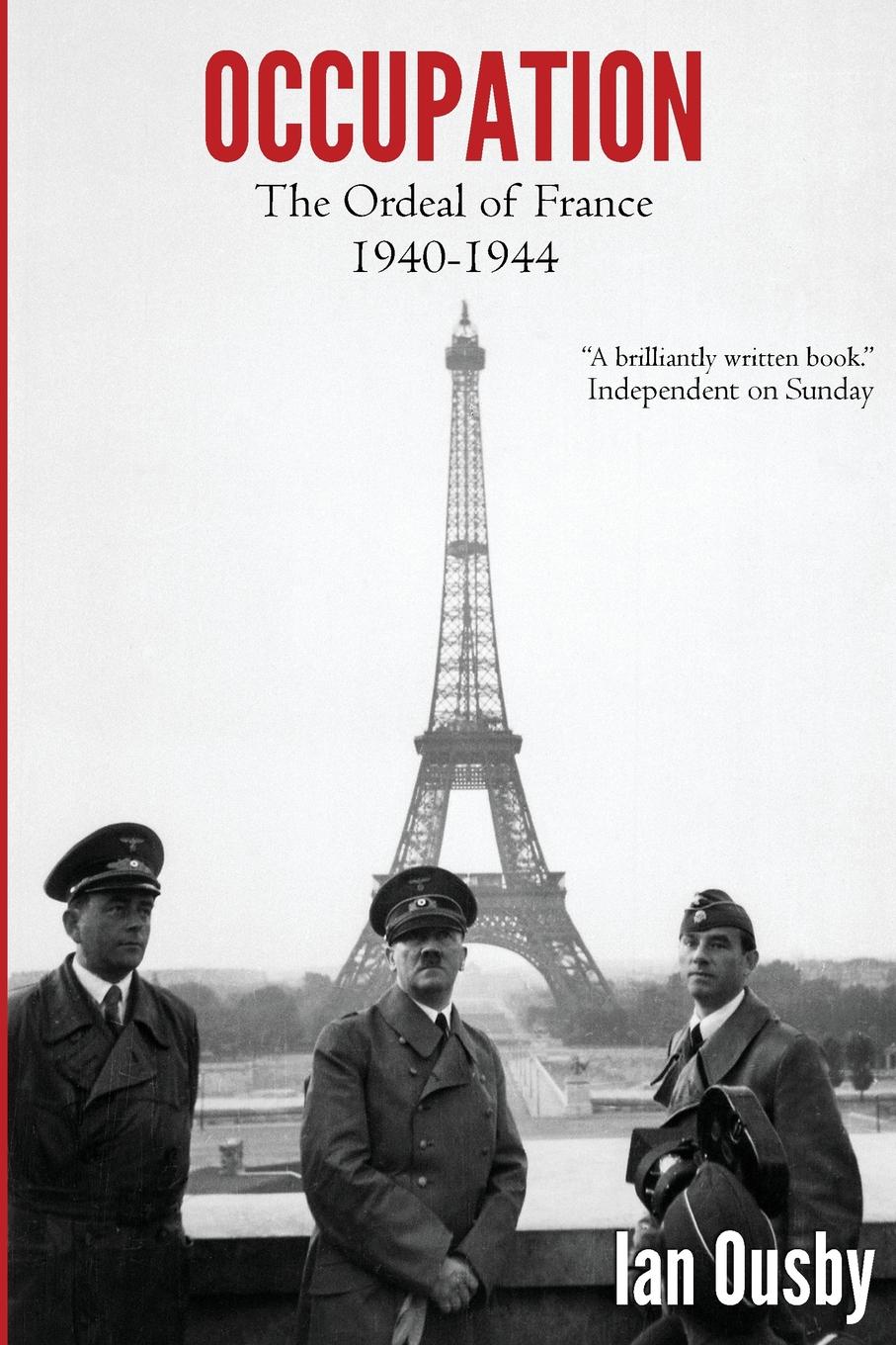 

Occupation, The Ordeal Of France 1940-1944