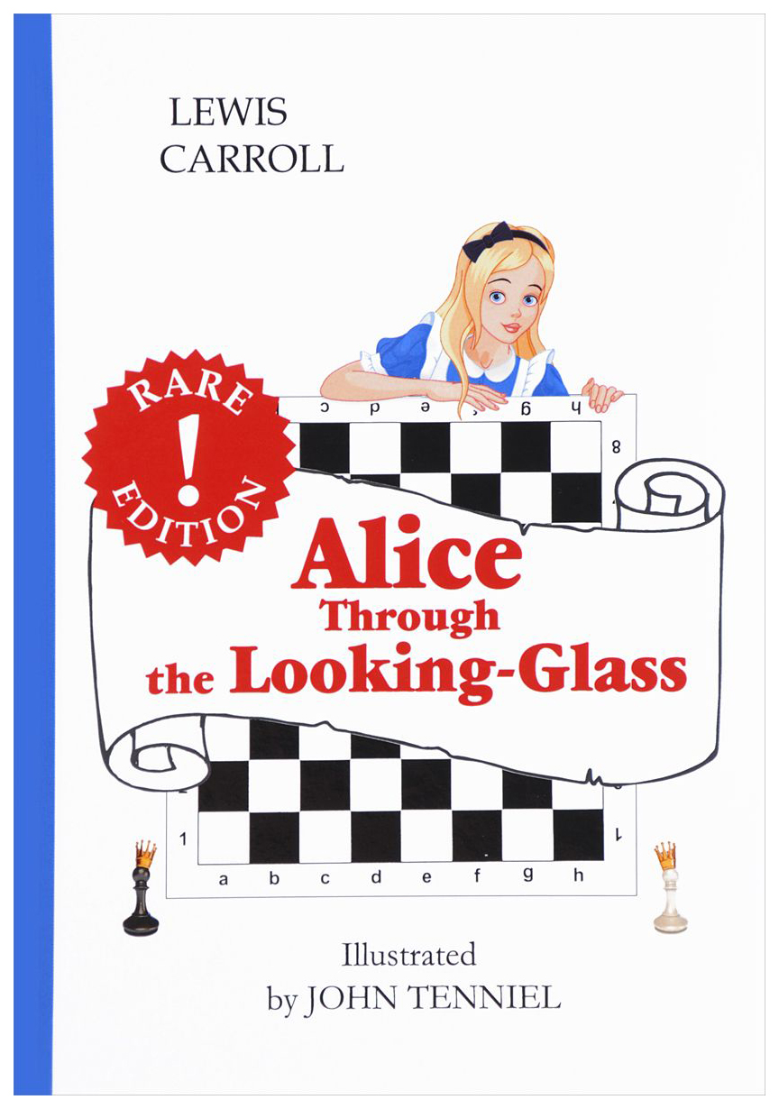 

Alice. Through The Looking-Glass