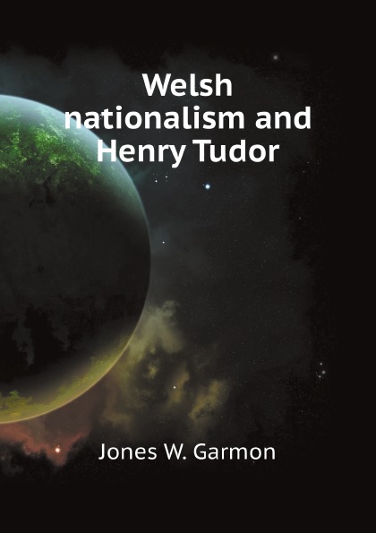 

Welsh Nationalism And Henry Tudor