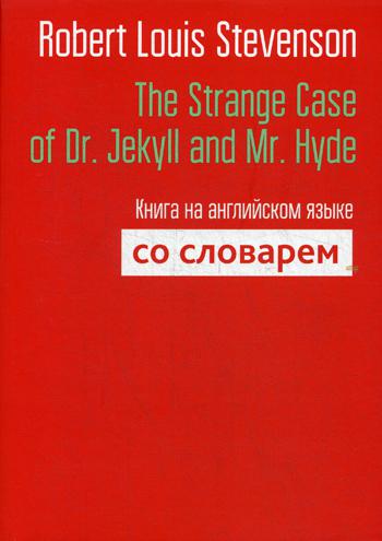 

The Strange Case Of Dr. Jekyll And Mr. Hyde