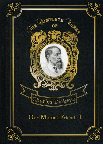 

Our Mutual Friend I