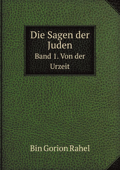 

Die Sagen Der Juden, Band 1, Von Der Urzeit