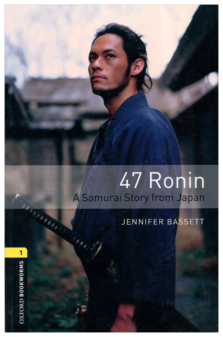 

Oxford Bookworms Library 3e Level One: 47 Ronin