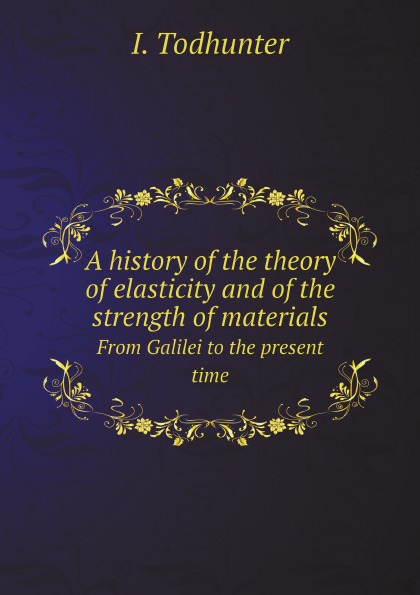 

A History Of The Theory Of Elasticity And Of…