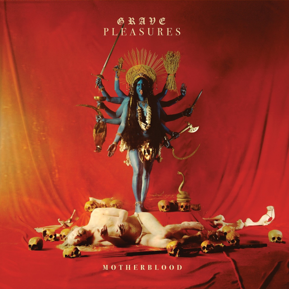 

Grave Pleasures "Motherblood"