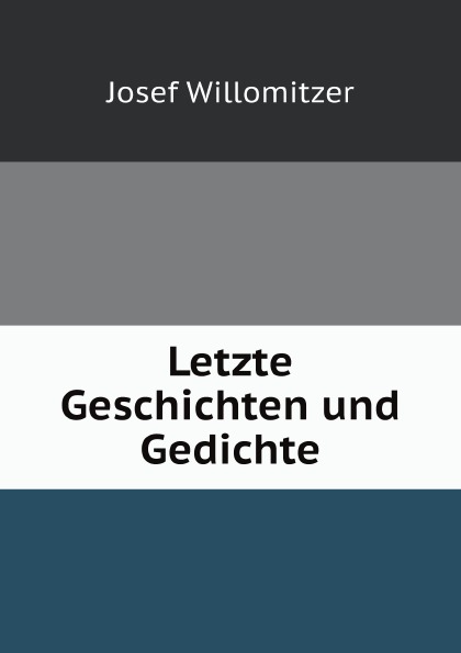 

Letzte Geschichten Und Gedichte