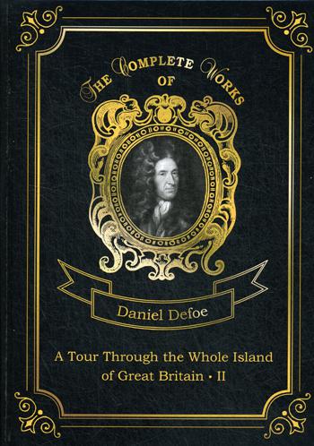 

A Tour Through The Whole Island Of Great Britain Ii