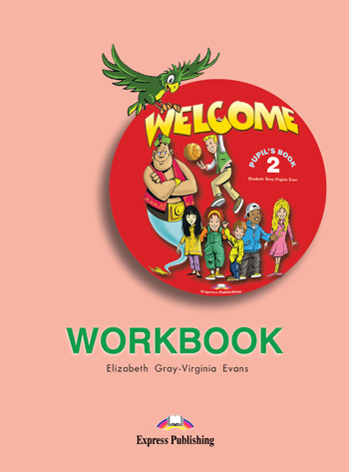 

WELCOME 2 Workbook - Рабочая тетрадь