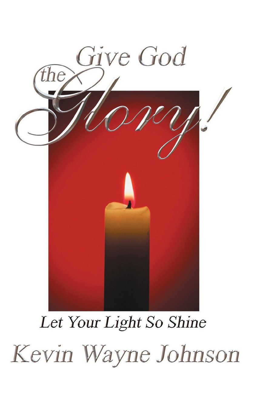 

Give God The Glory! Series - Let Your Light So Shine, Let Your Light So Shine