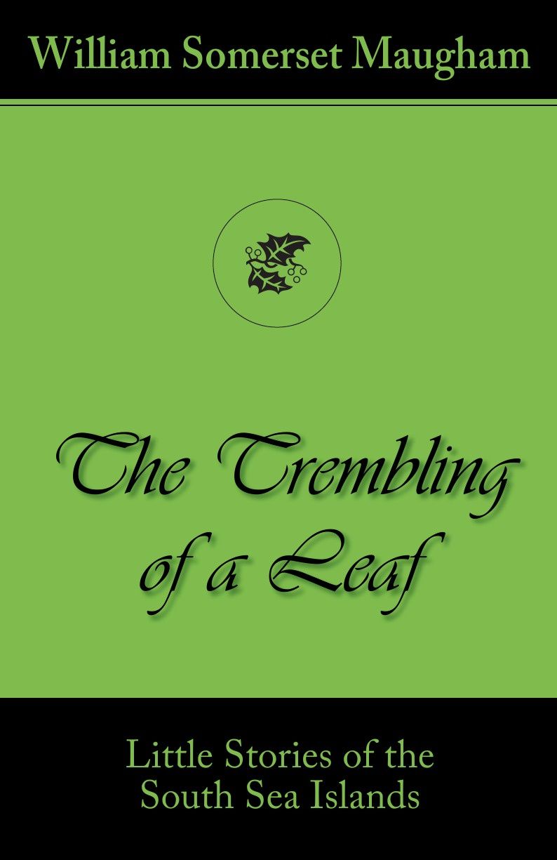 

The Trembling Of A Leaf (Little Stories Of The South Sea Islands)