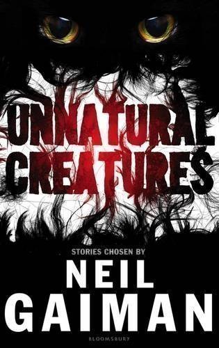

Gaiman N, Unnatural Creatures