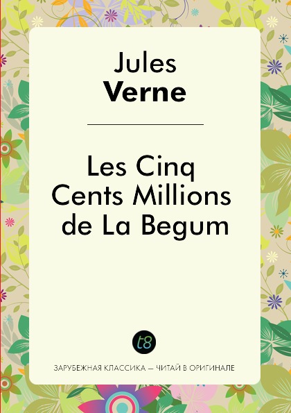 

Les Cinq Cents Millions De La Begum