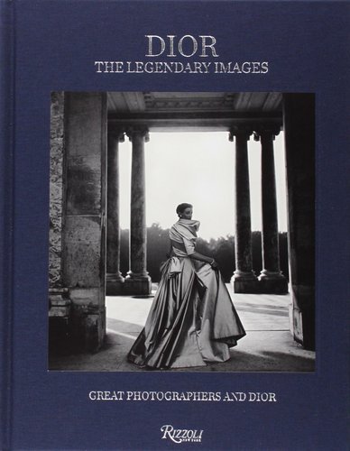 

Dior, The Legendary Images, Great Photographers and Dior
