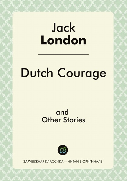 

Dutch Courage, And Other Stories