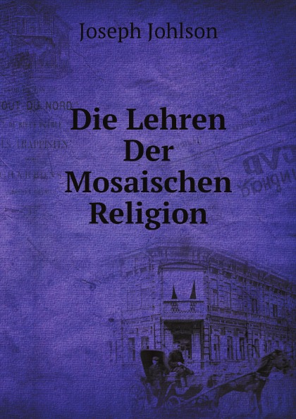 

Die Lehren Der Mosaischen Religion
