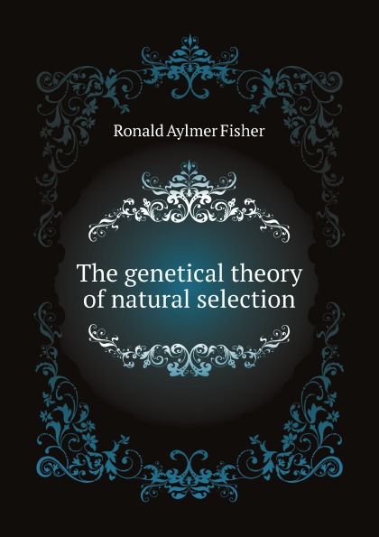 

The Genetical Theory Of Natural Selection