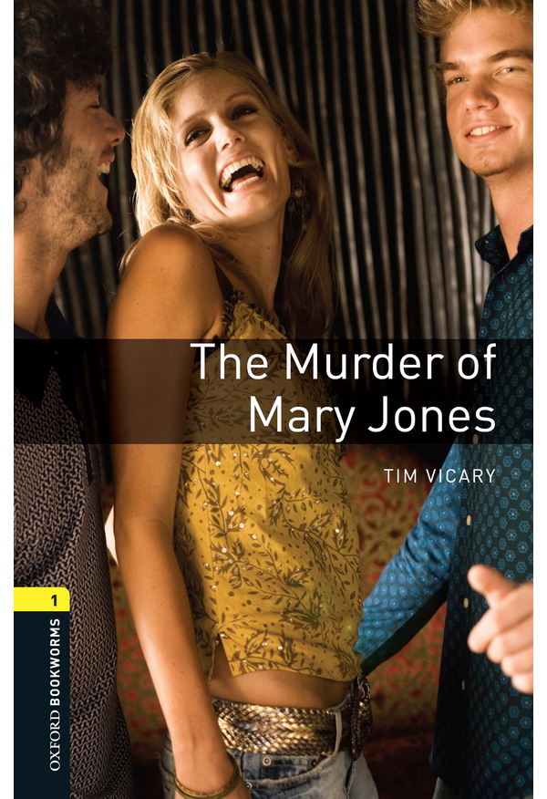 

Oxford Bookworms Library. Level 1: The Murder of Mary Jones with MP3 download