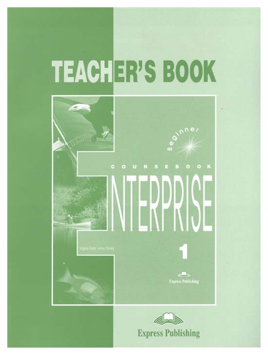 

Enterprise 1. Teachers Book. Beginner