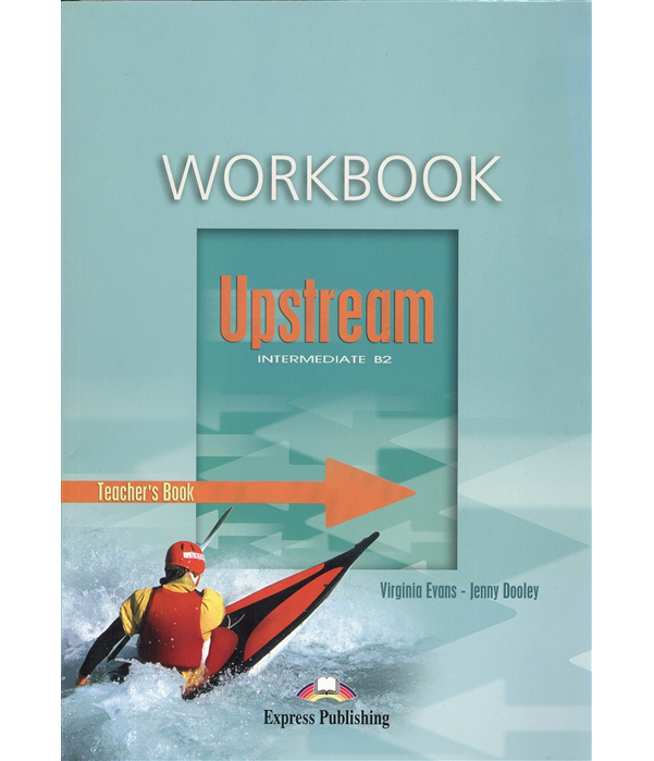

Upstream. B2. Intermediate. Workbook. (Teacher'S - Overprinted). кду к Рабочей тетради