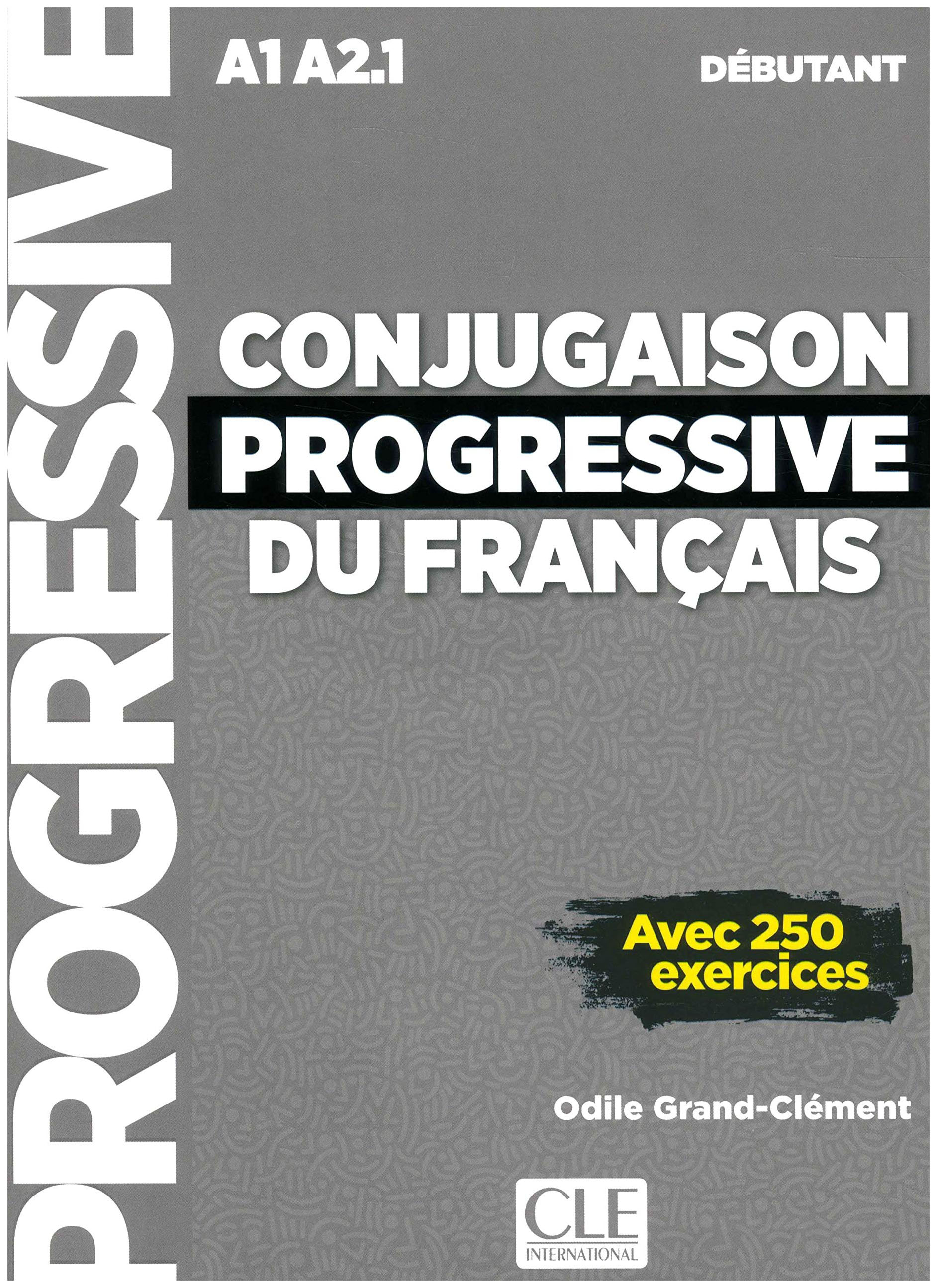 

Conjugaison progressive du francais A1 A2.1 debutant. Avec 250 exercices (+ Audio CD)