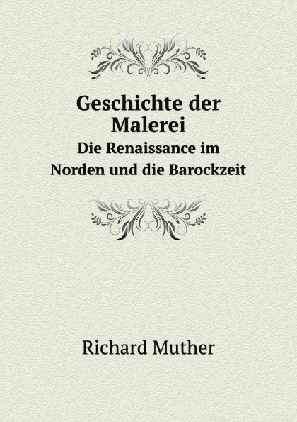 

Geschichte Der Malerei, Die Renaissance Im Norden Und Die Barockzeit