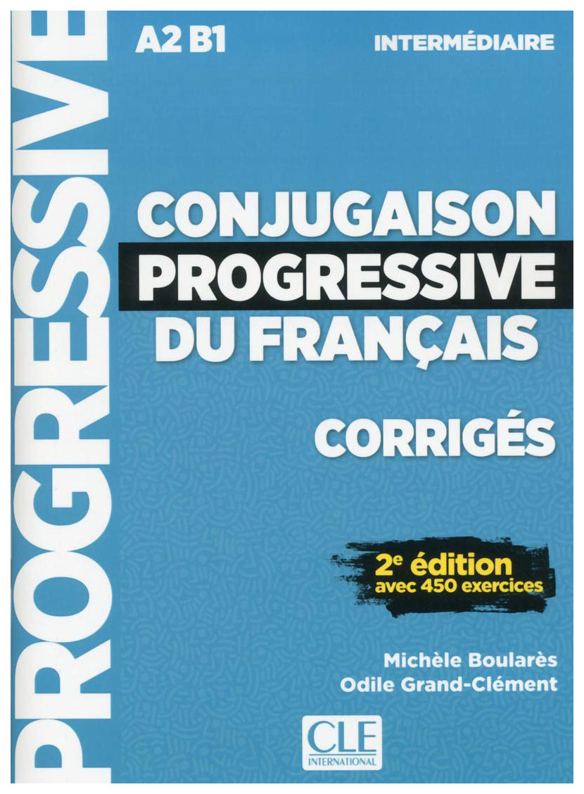 

Книга CLE International "Corriges conjugaison progressive. Niveau intermediaire"