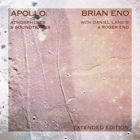 

Brian Eno With Daniel Lanois & Roger Eno Apollo: Atmospheres & Soundtracks