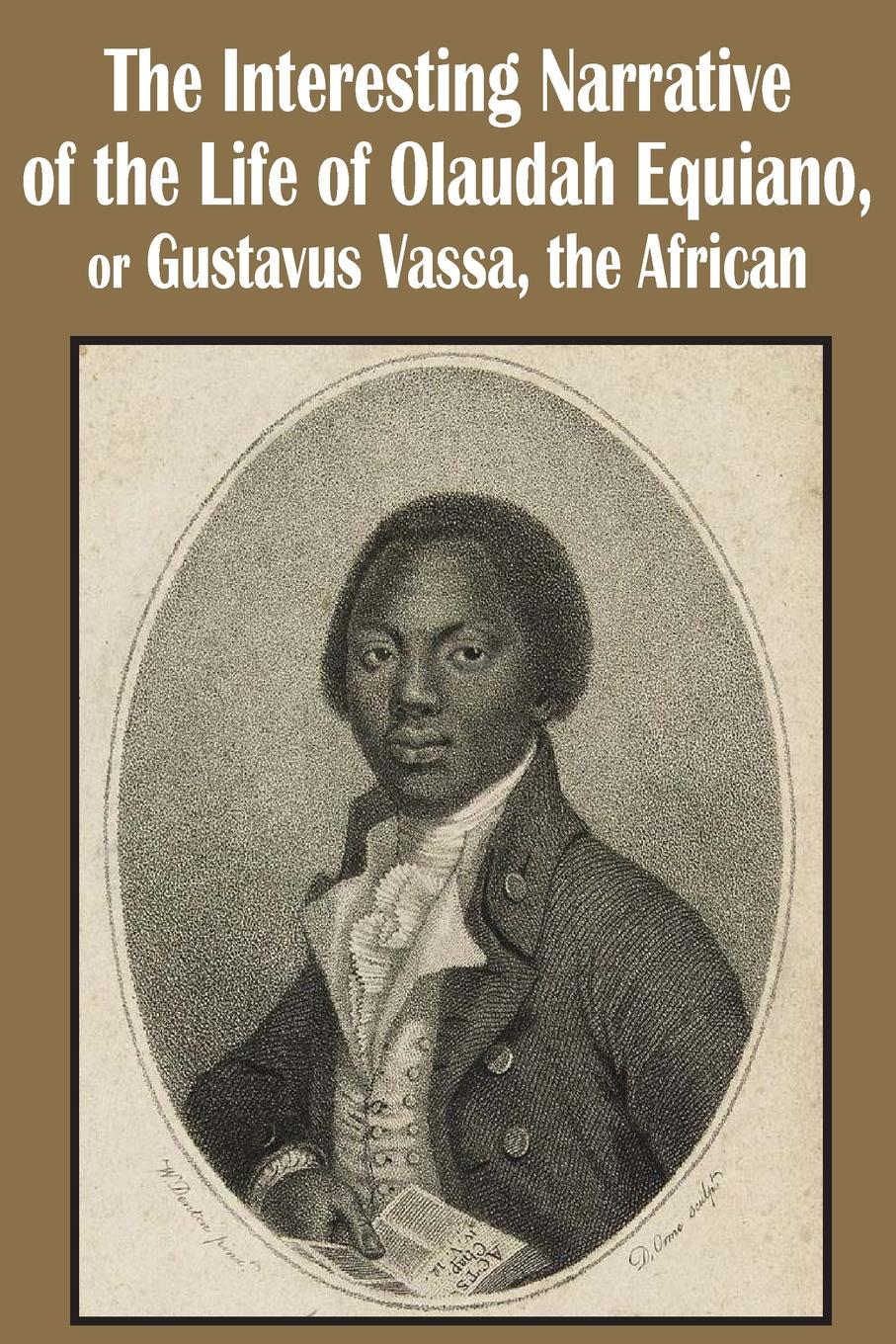 

The Interesting Narrative Of The Life Of Olaudah Equiano, Or Gustavus Vassa, The African