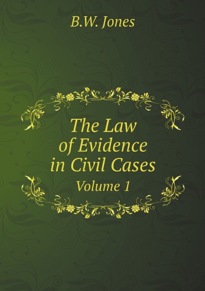 

The Law Of Evidence In Civil Cases, Volume 1