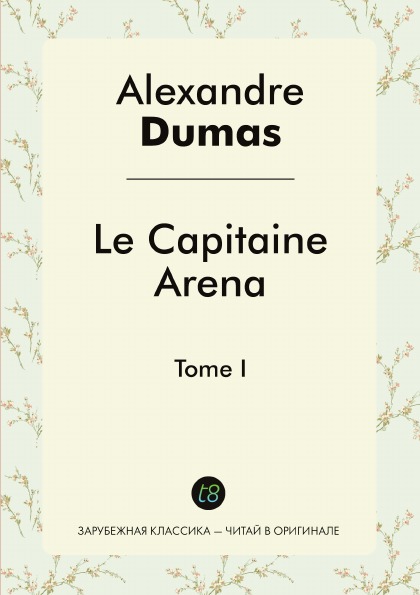 

Le Capitaine Arena, Tome I