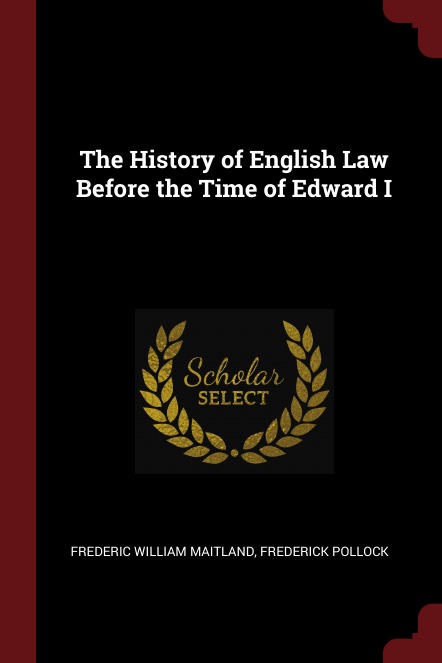 

The History Of English Law Before The Time Of Edward I