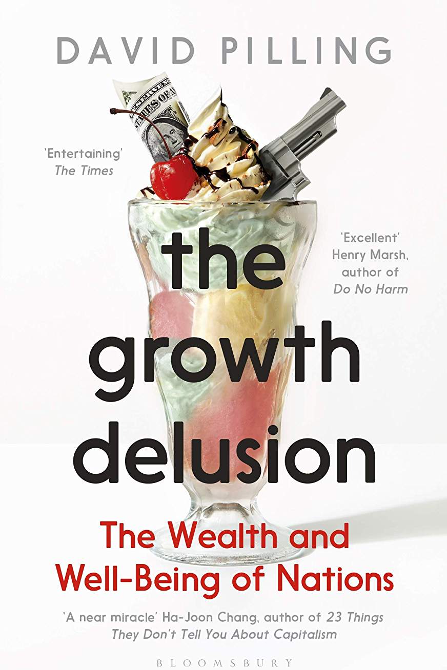 

The Growth Delusion, The Wealth And Well-Being Of Nations