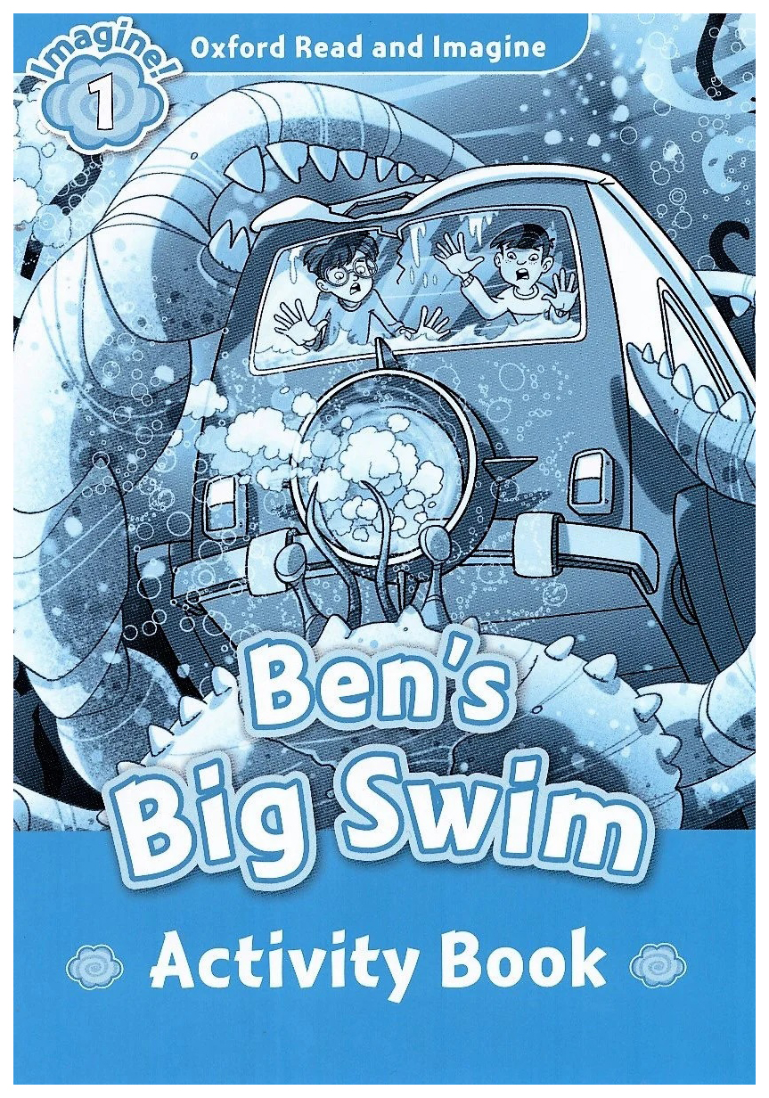 

OXford Read & ImagIne 1 Bens BIg SwIm ActIVIty Book