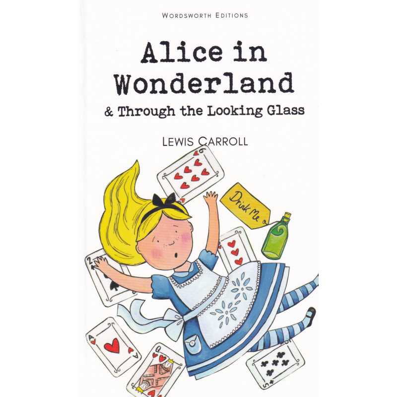 Alice reader. Alice Wonderland книга. Alice in Wonderland Wordsworth Editions. Alice's Adventures in Wonderland and through the looking Glass. Wordsworth Editions книги.