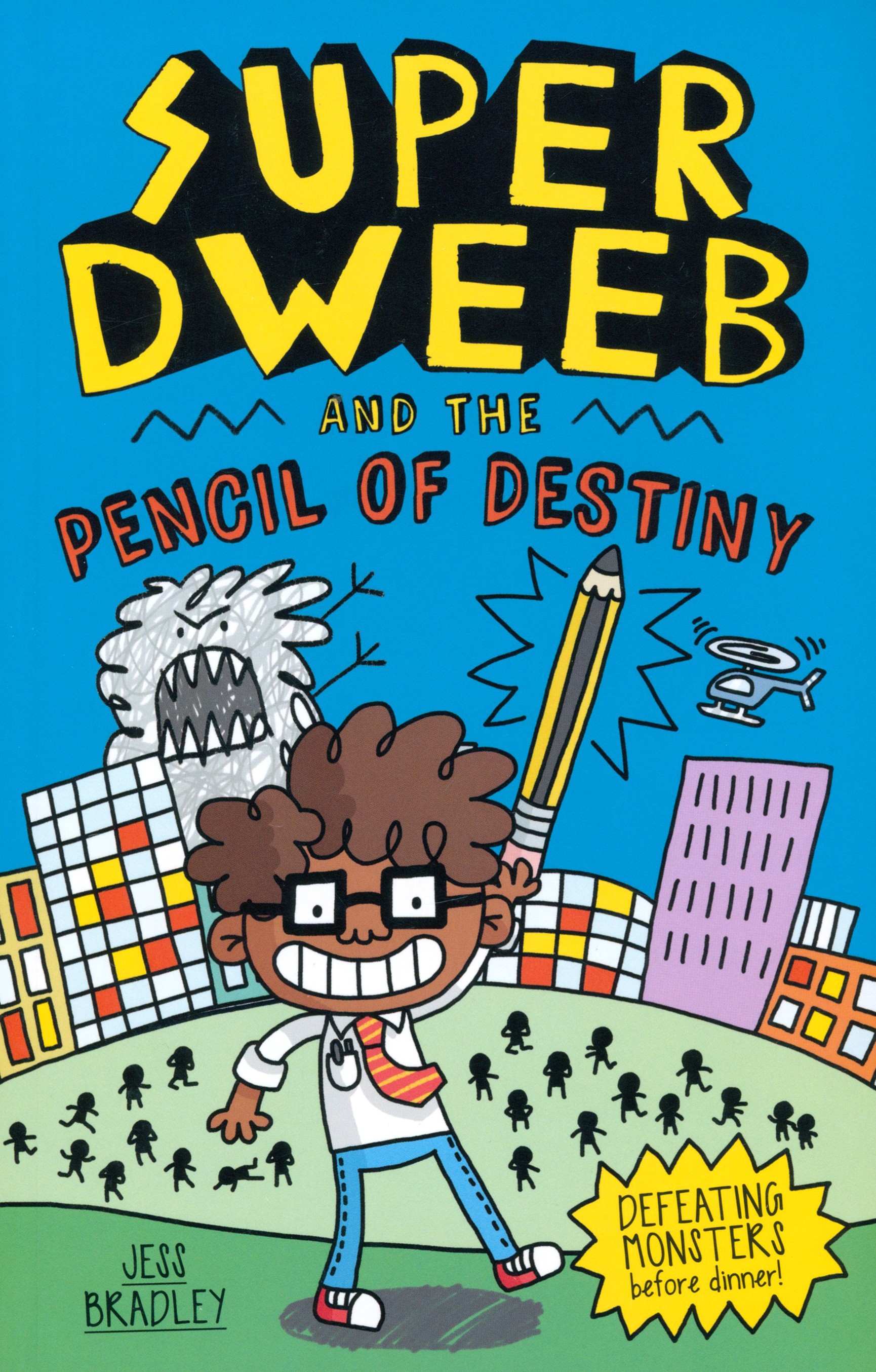 

Super Dweeb and the Pencil of Destiny