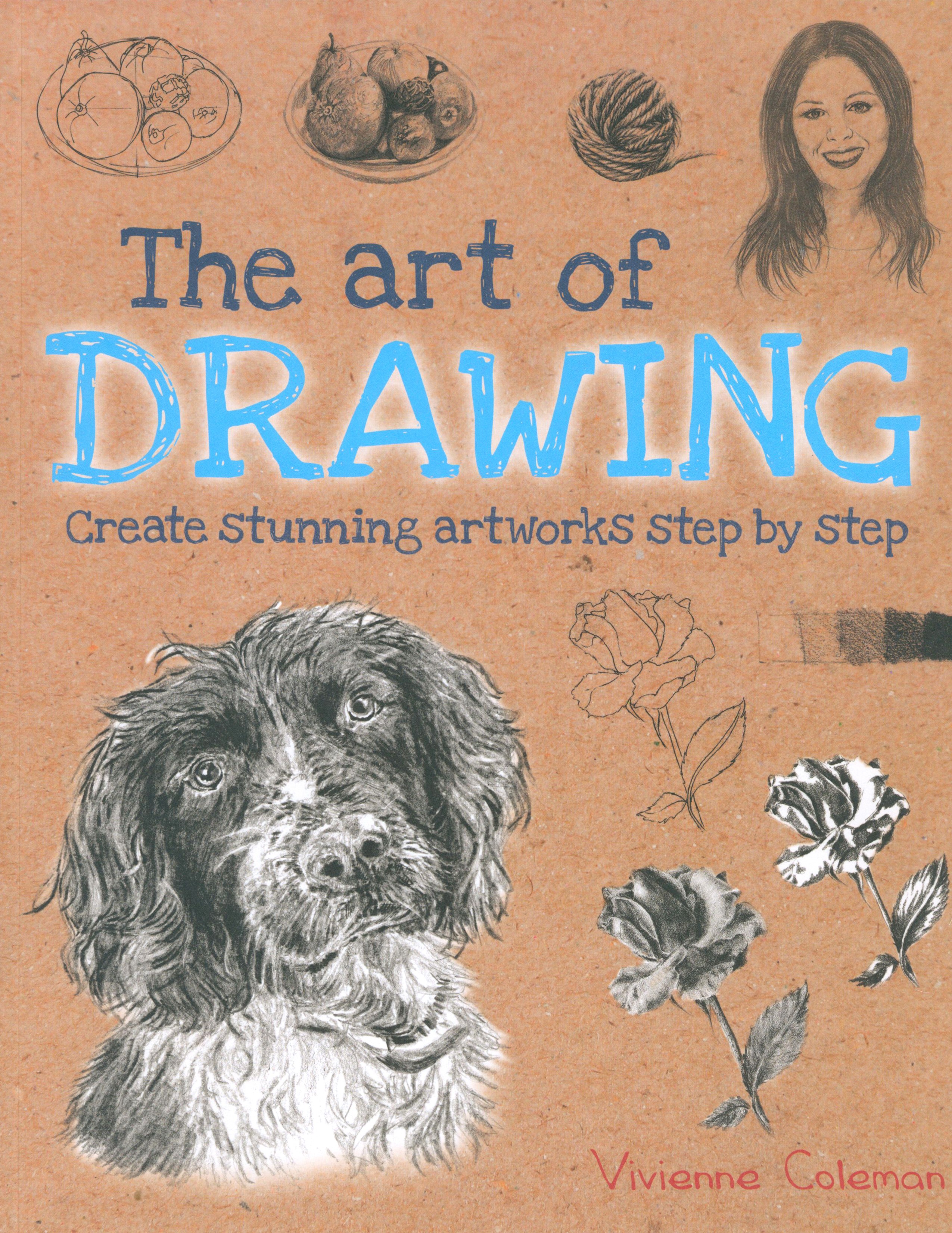 

The Art of Drawing Create stunning artworks step by step