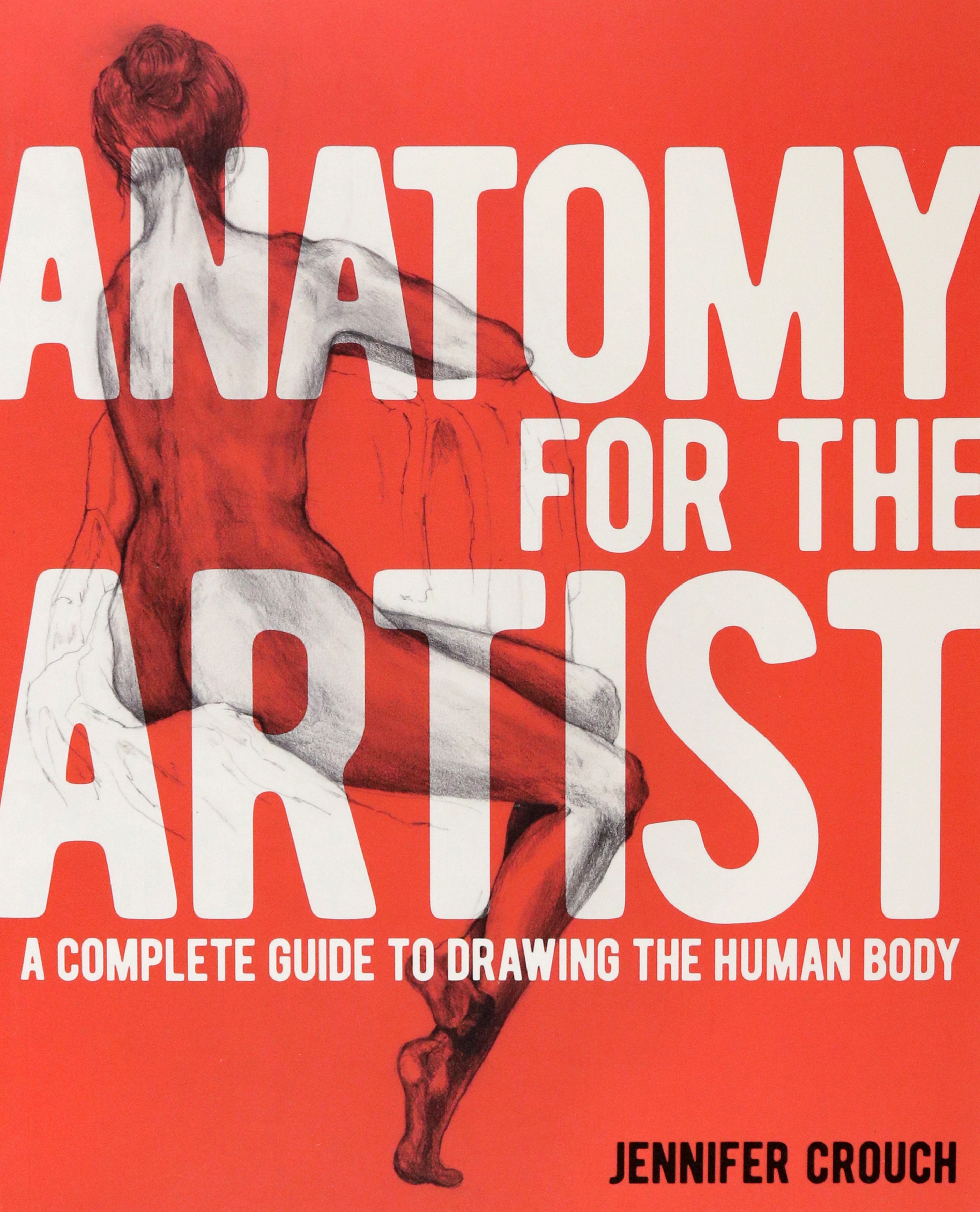 

Anatomy for the Artist A Complete Guide to Drawing the Human Body