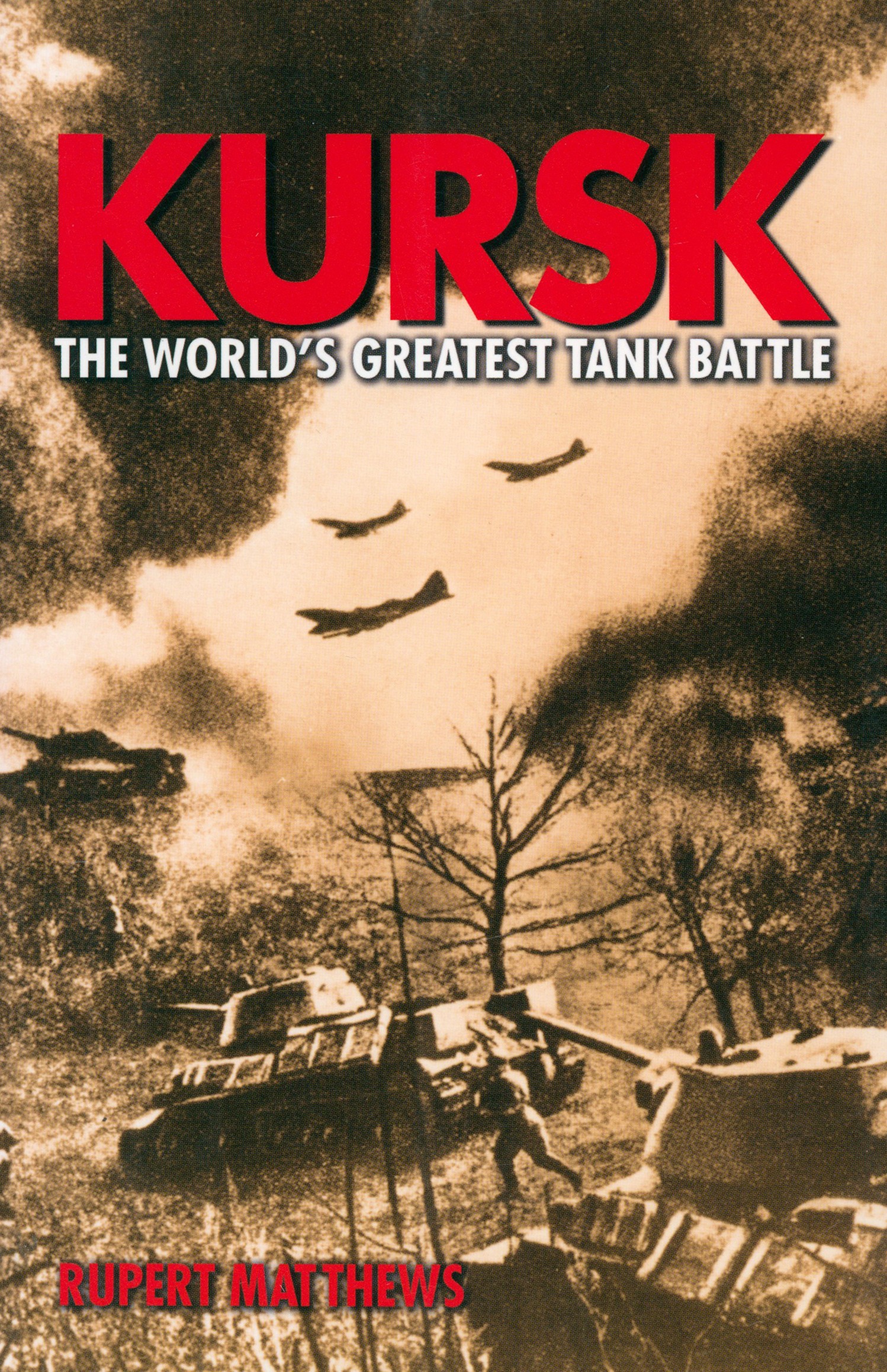 

Kursk The Worlds Greatest Tank Battle
