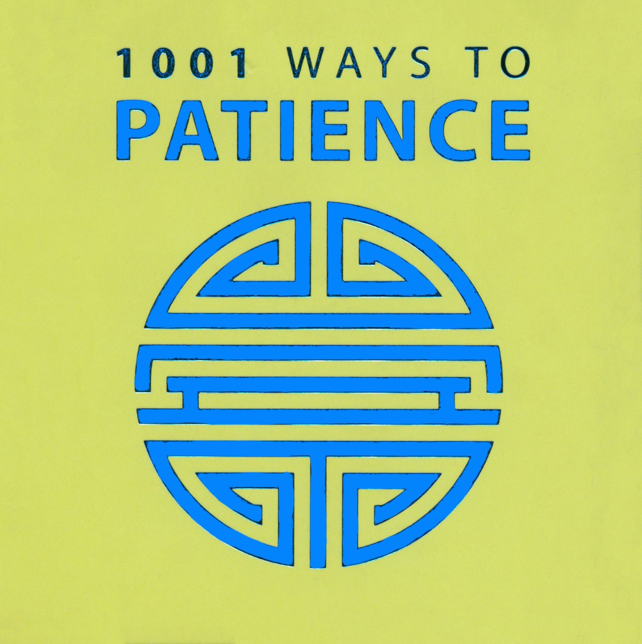 

1001 Ways to Patience