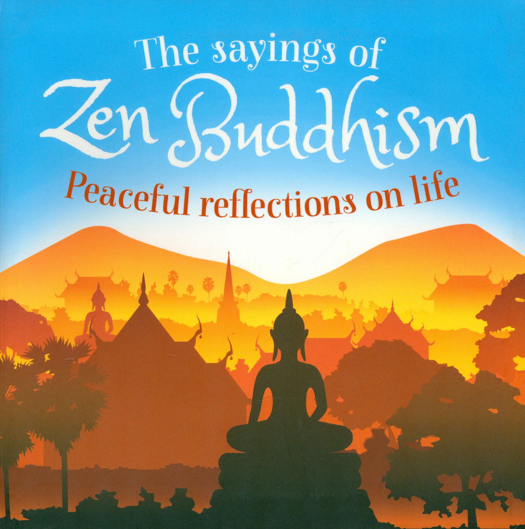 

The Sayings of Zen Buddhism Peaceful Reflections on Life