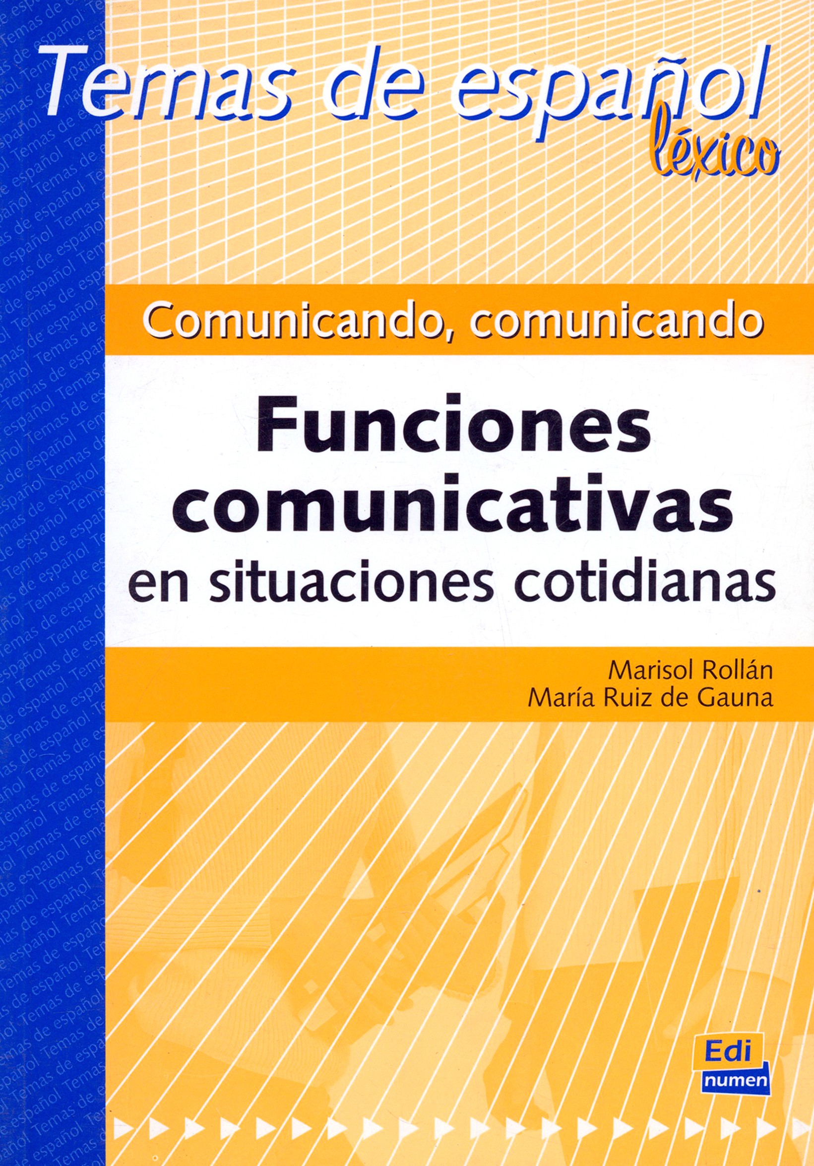 

Comunicando, comunicando. Funciones comunicativas en situaciones cotidianas