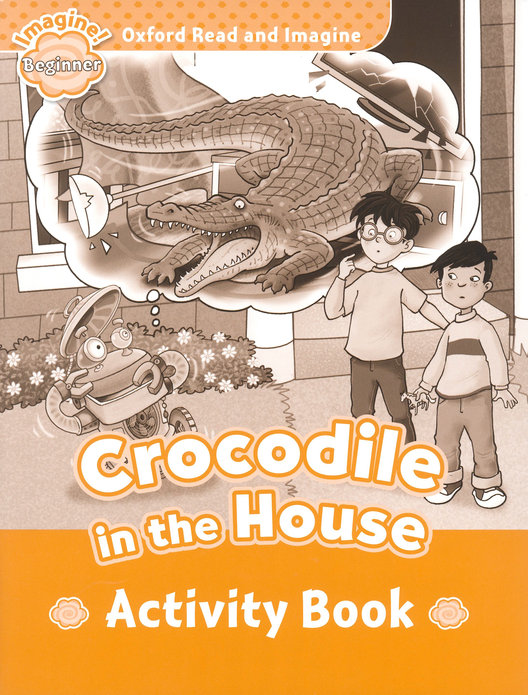 

Crocodile in the House Beginner Activity book