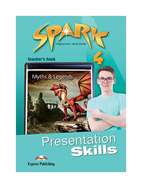 

Express Publishing Spark 4 - Presentation Skills. Teacher's Book