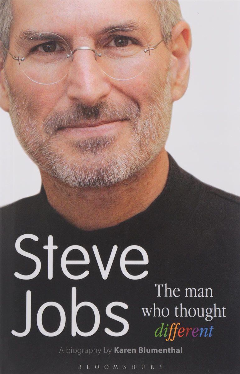 

Steve Jobs: The Man Who Thought Different