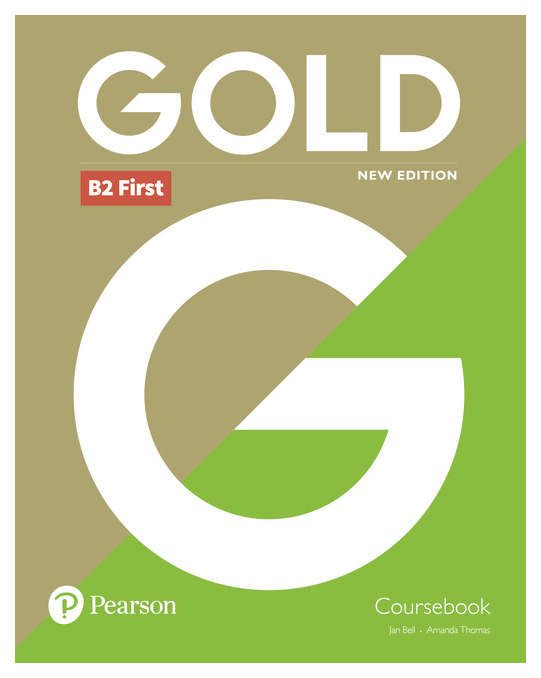 

Pearson Gold. B2 First. New Edition Coursebook