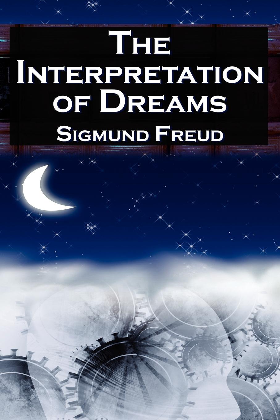 

The Interpretation Of Dreams, Sigmund Freud'S Seminal Study On Psychological Drea...