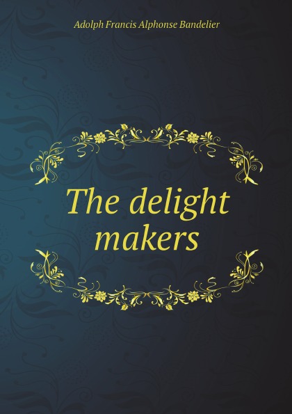 

The Delight Makers