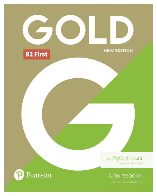 

Pearson Gold. B2 First. New Edition Coursebook with MyEnglishLab