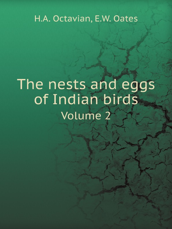 

The Nests And Eggs Of Indian Birds, Volume 2